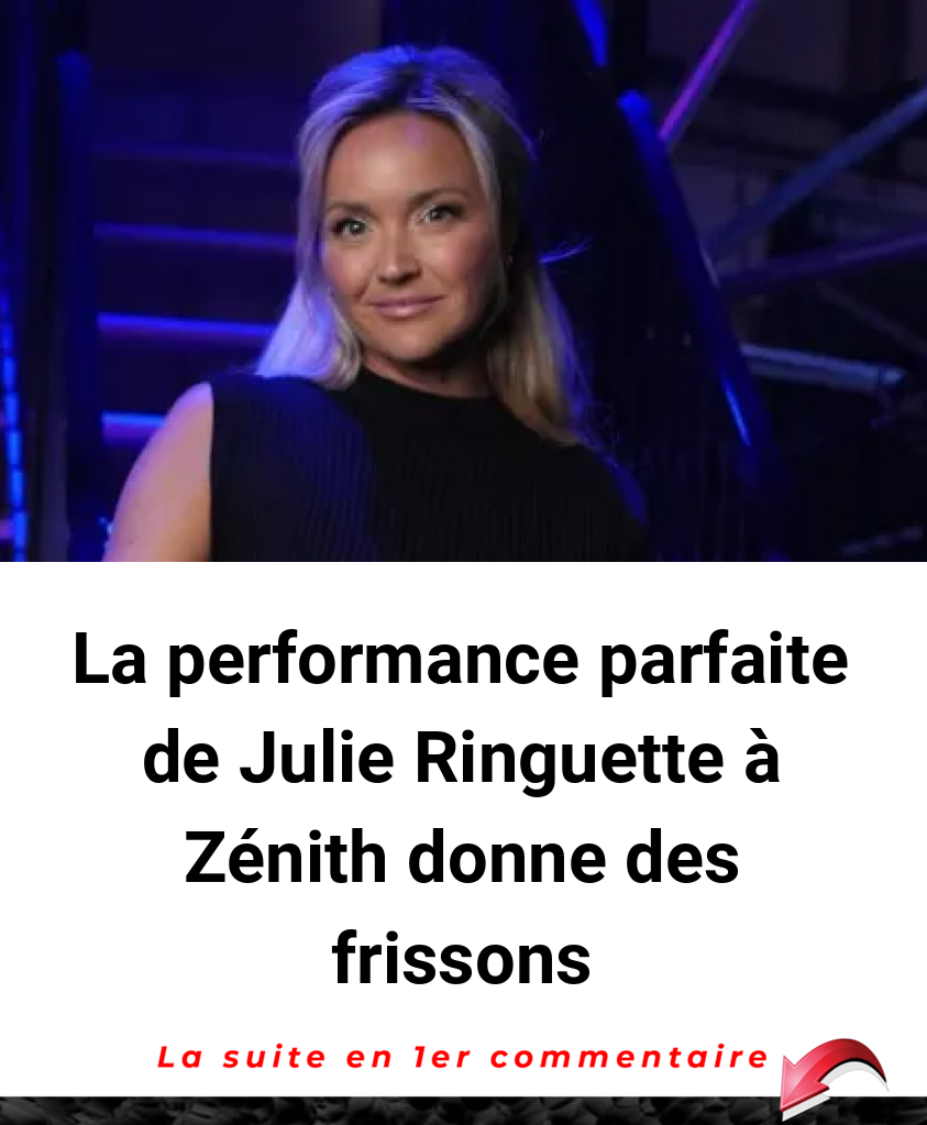 La performance parfaite de Julie Ringuette à Zénith donne des frissons