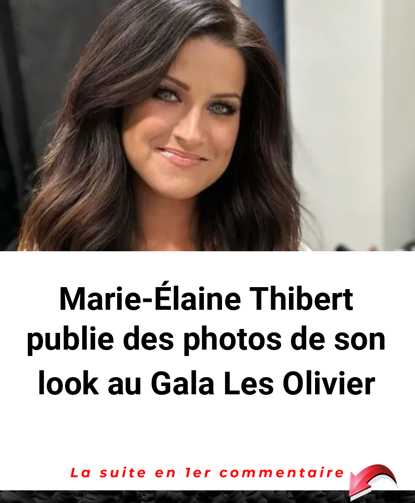 Marie-Élaine Thibert publie des photos de son look au Gala Les Olivier