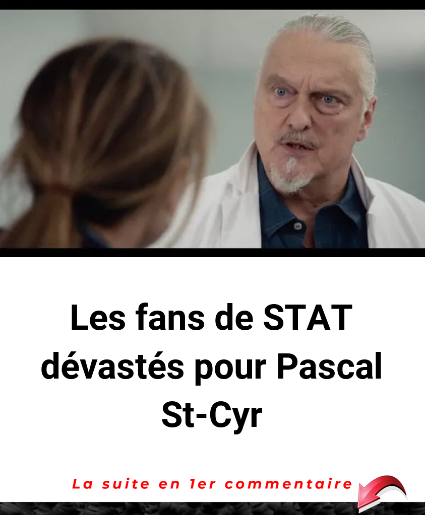 Les fans de STAT dévastés pour Pascal St-Cyr
