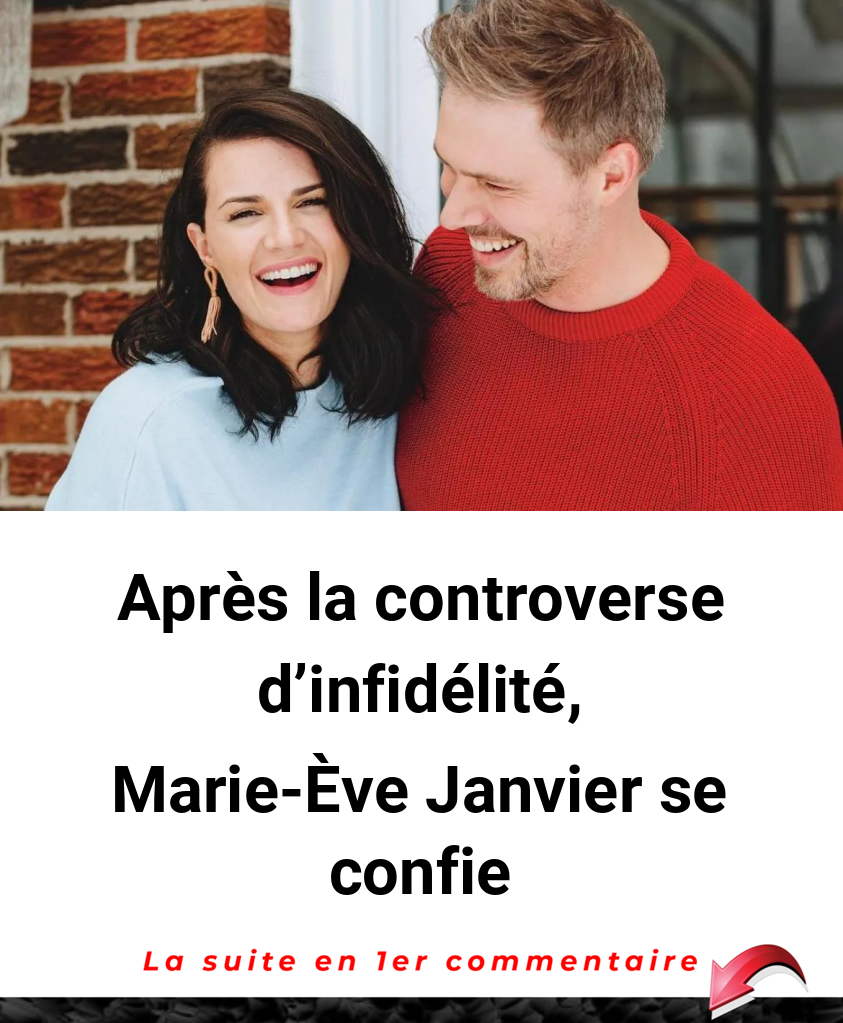 Après la controverse d'infidélité, Marie-Ève Janvier se confie