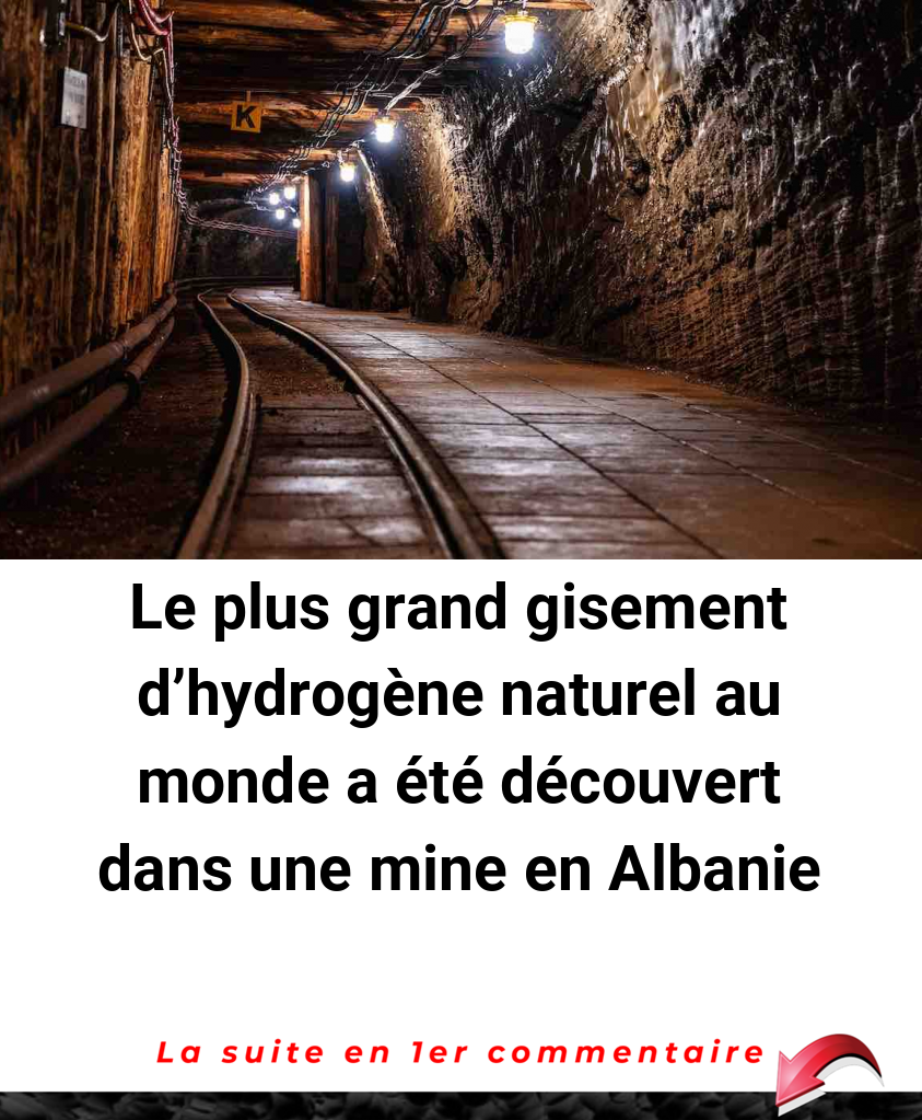 Le plus grand gisement d'hydrogène naturel au monde a été découvert dans une mine en Albanie
