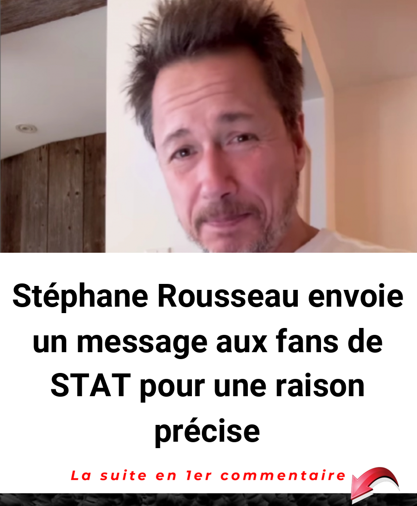 Stéphane Rousseau envoie un message aux fans de STAT pour une raison précise