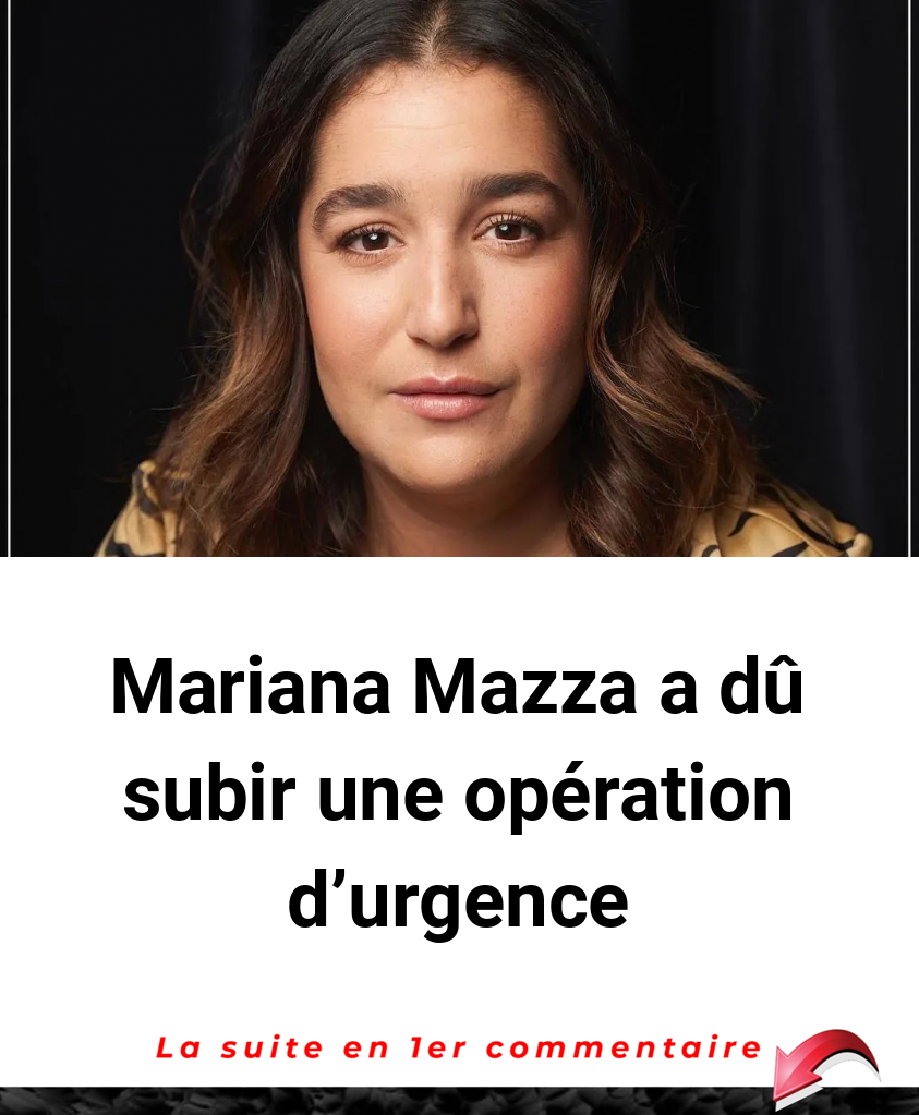 Mariana Mazza a dû subir une opération d'urgence