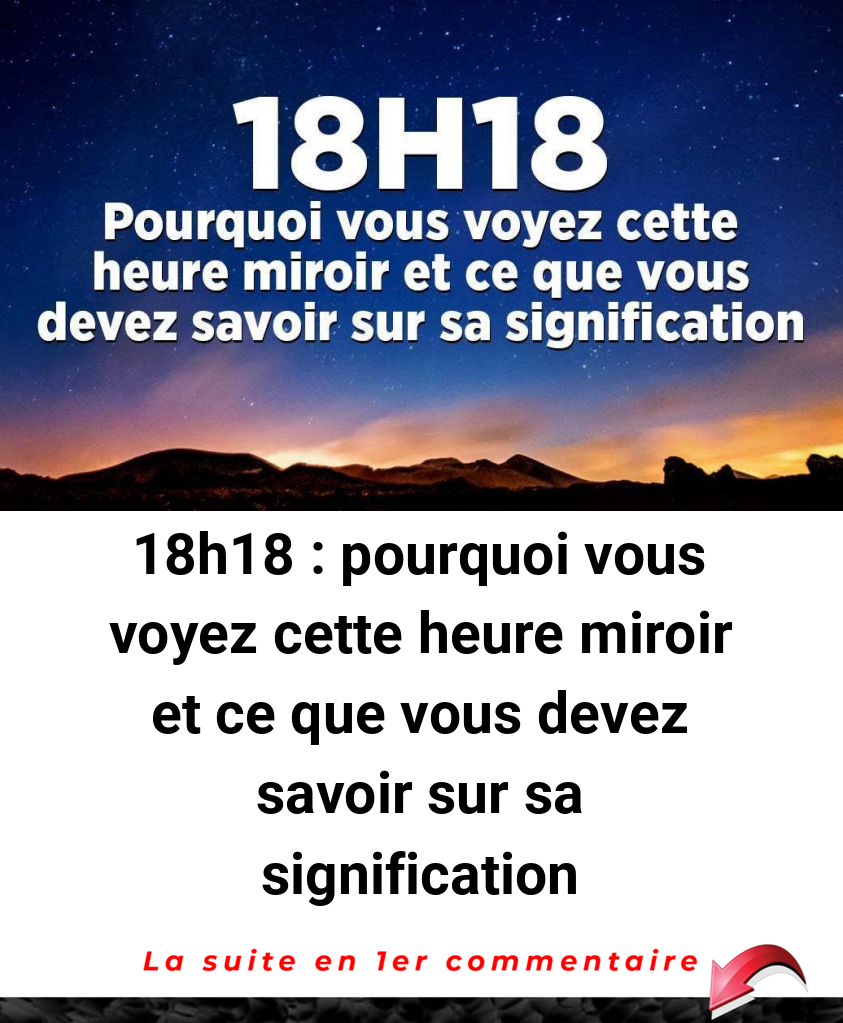 18h18 : pourquoi vous voyez cette heure miroir et ce que vous devez savoir sur sa signification