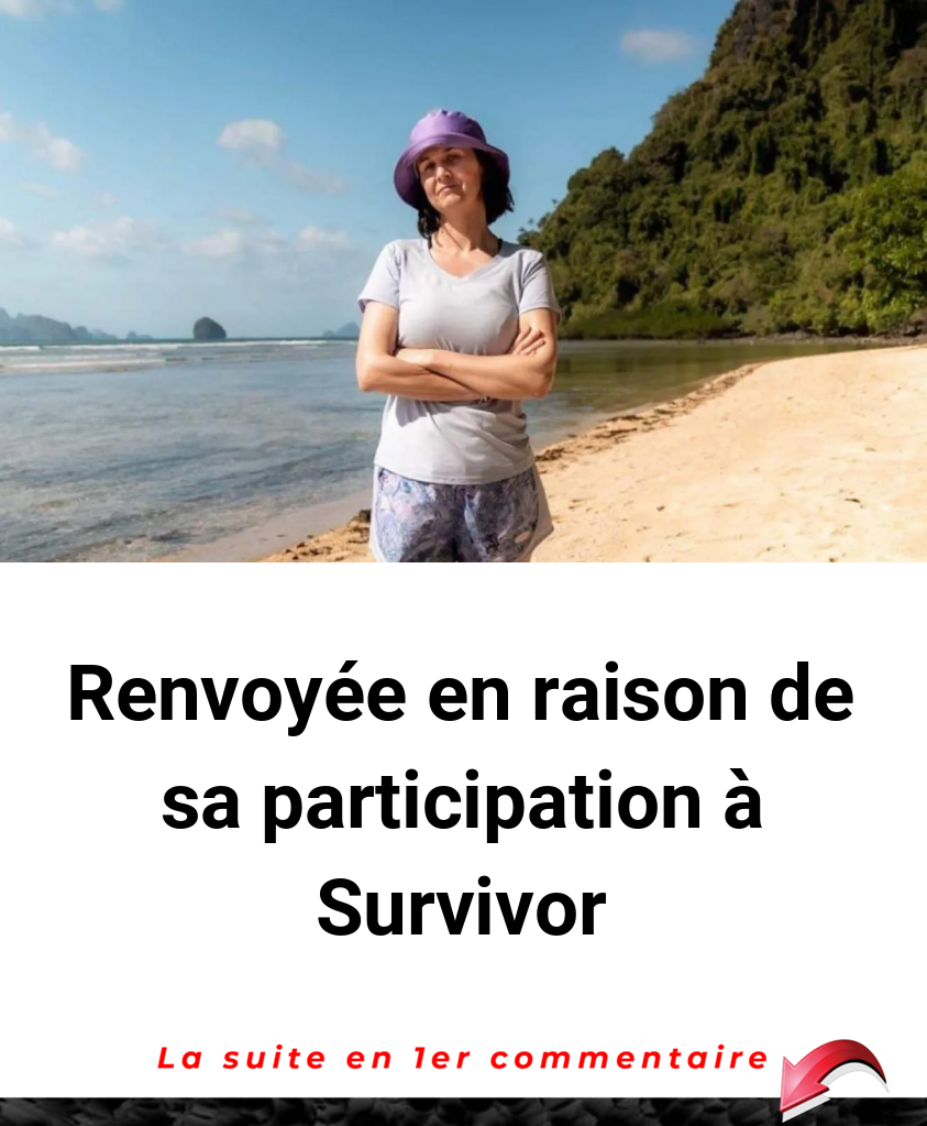 Renvoyée en raison de sa participation à Survivor