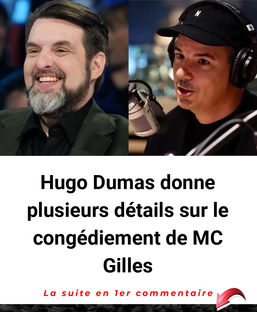 Hugo Dumas donne plusieurs détails sur le congédiement de MC Gilles