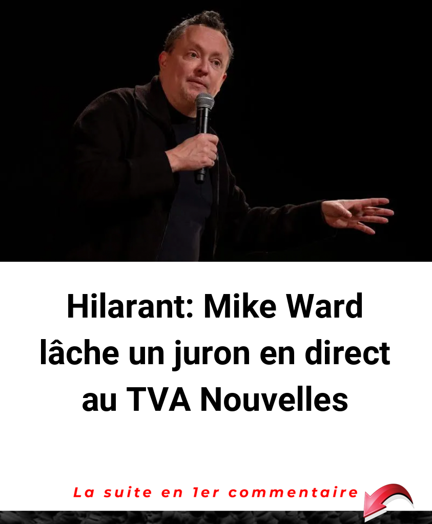 Hilarant: Mike Ward lâche un juron en direct au TVA Nouvelles