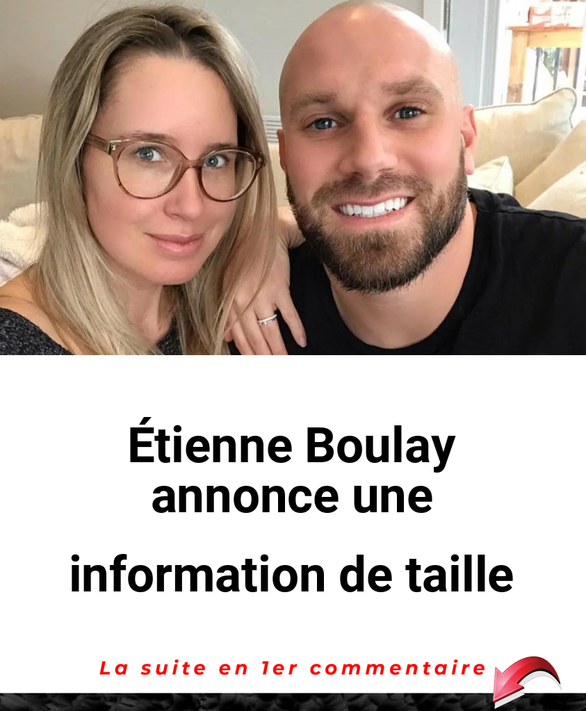 Étienne Boulay annonce une information de taille