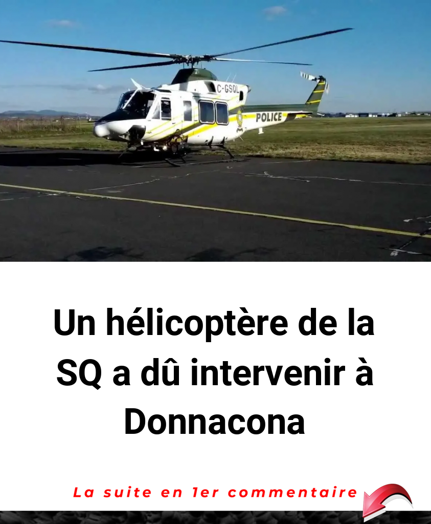 Un hélicoptère de la SQ a dû intervenir à Donnacona