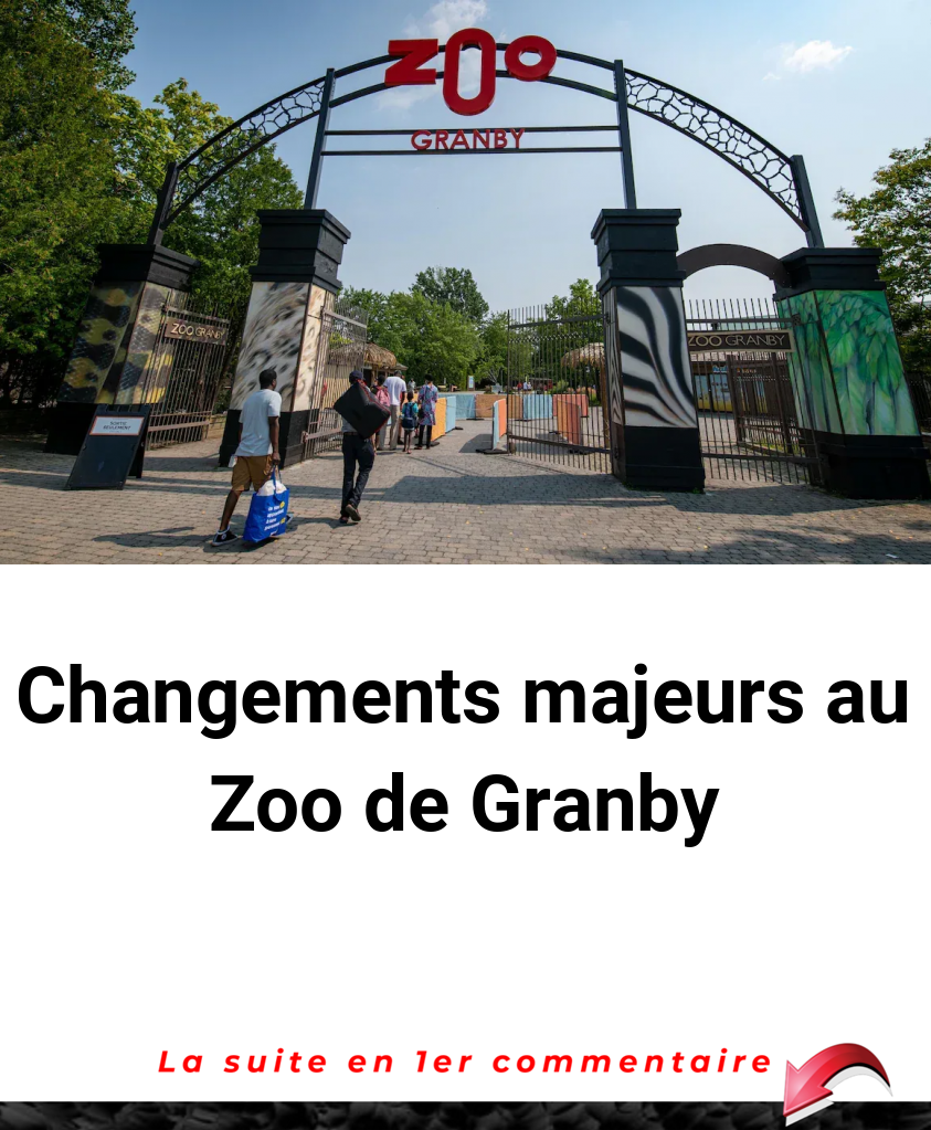 Changements majeurs au Zoo de Granby