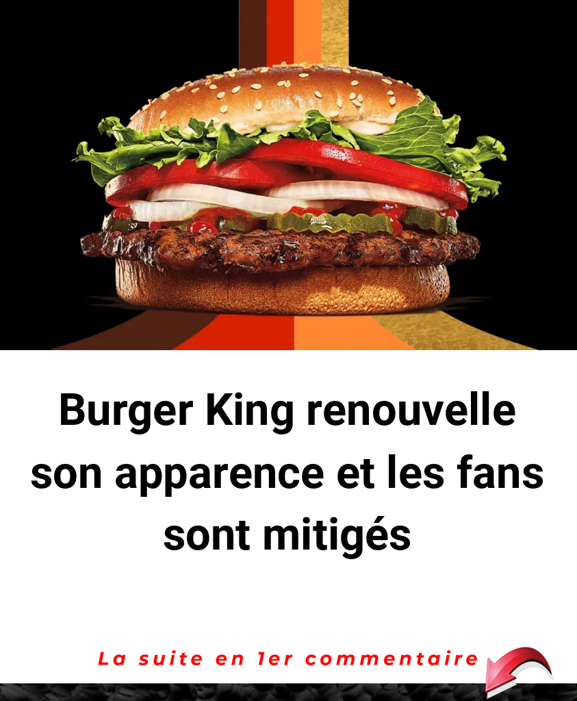 Burger King renouvelle son apparence et les fans sont mitigés