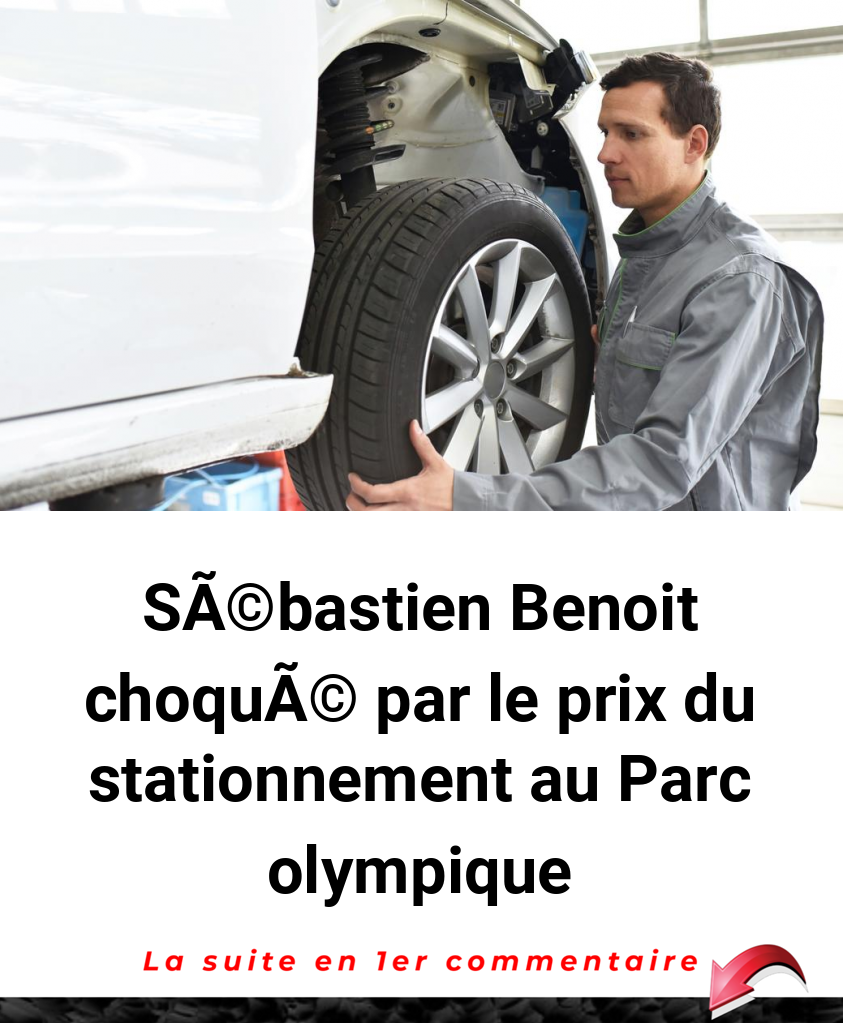 SÃ©bastien Benoit choquÃ© par le prix du stationnement au Parc olympique