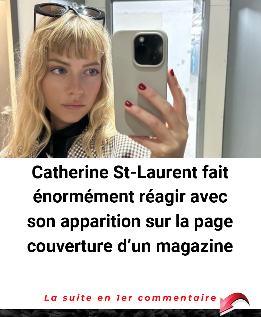 Catherine St-Laurent fait énormément réagir avec son apparition sur la page couverture d'un magazine