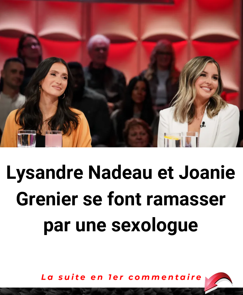 Lysandre Nadeau et Joanie Grenier se font ramasser par une sexologue