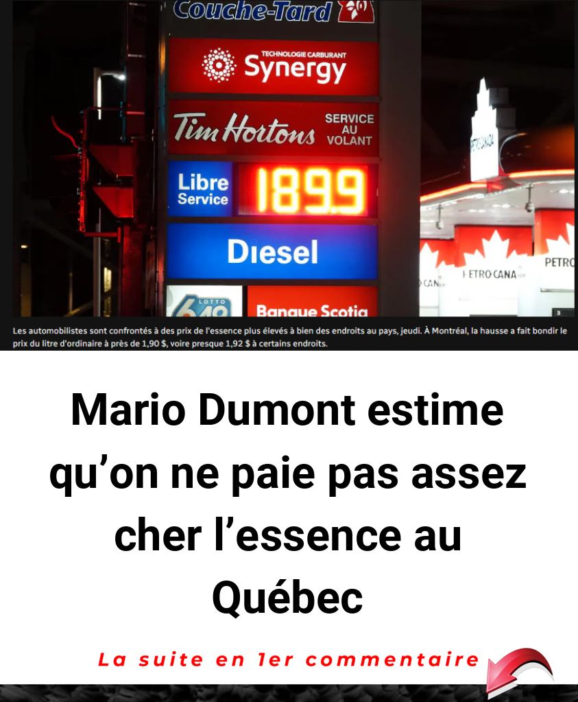 Mario Dumont estime qu’on ne paie pas assez cher l’essence au Québec