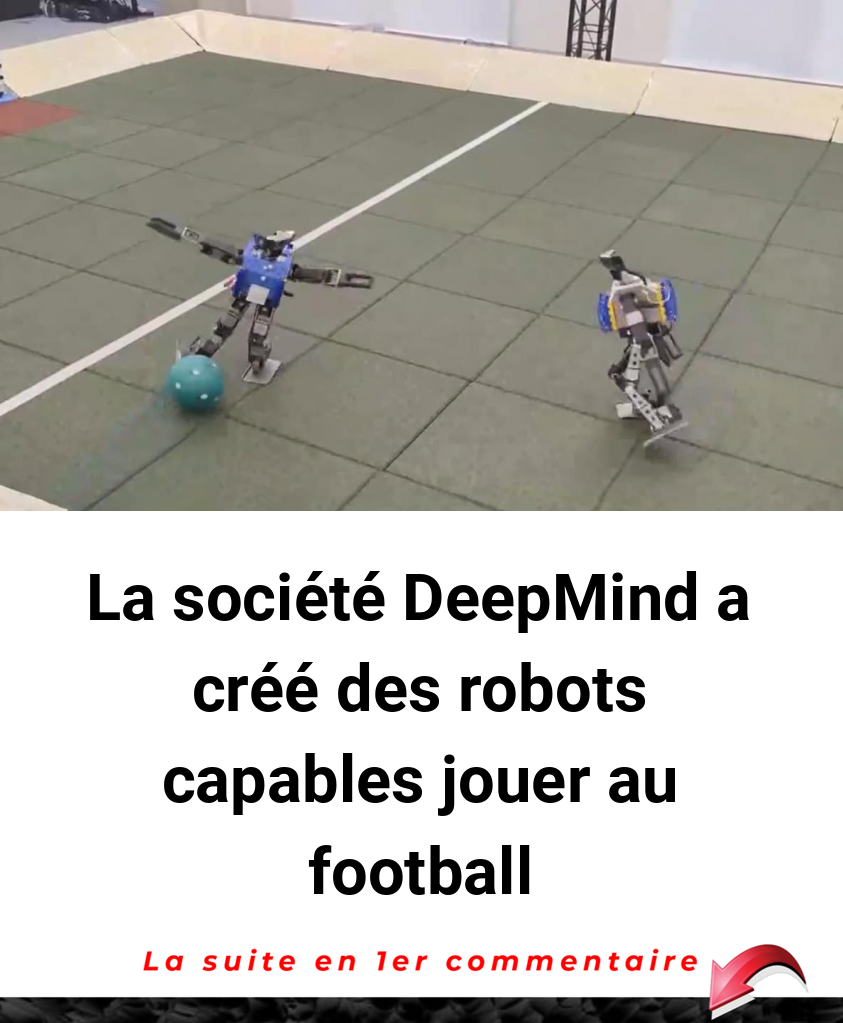 La société DeepMind a créé des robots capables jouer au football