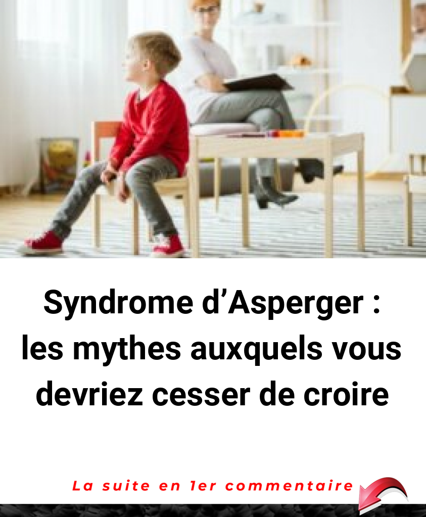 Syndrome d'Asperger : les mythes auxquels vous devriez cesser de croire