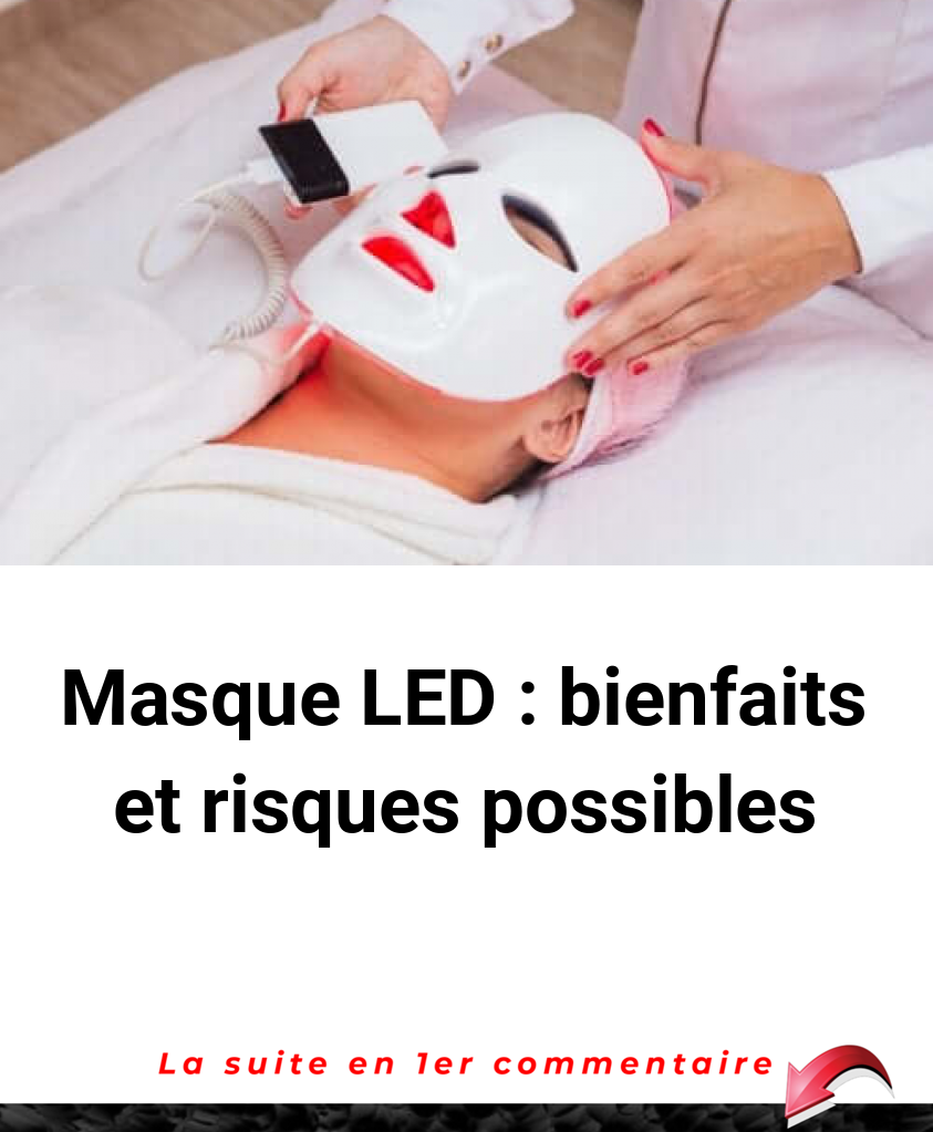 Masque LED : bienfaits et risques possibles