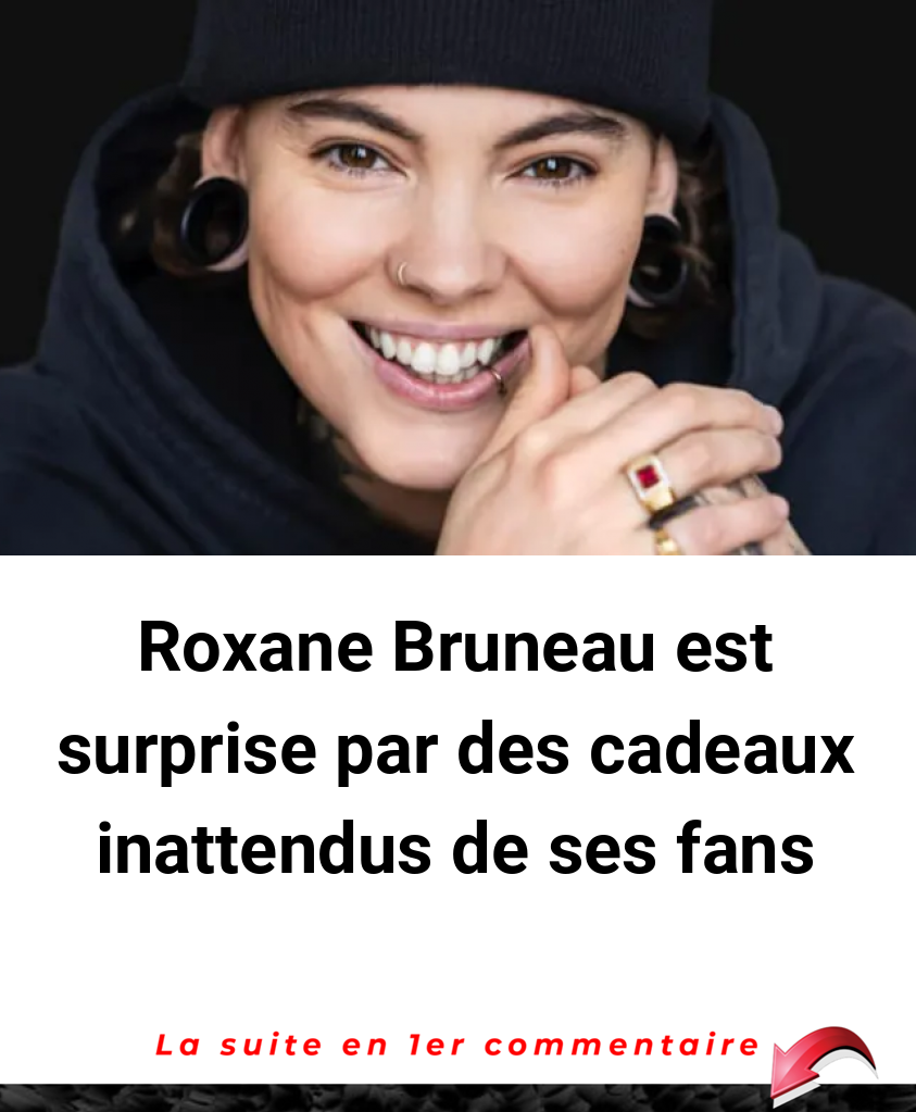 Roxane Bruneau est surprise par des cadeaux inattendus de ses fans