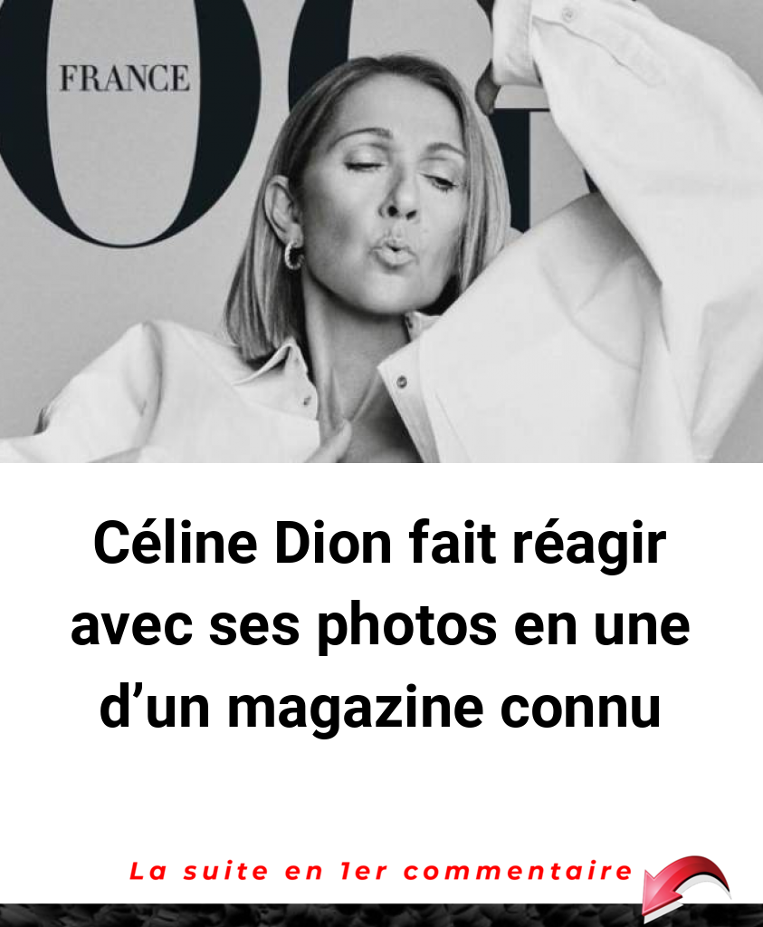 Céline Dion fait réagir avec ses photos en une d'un magazine connu