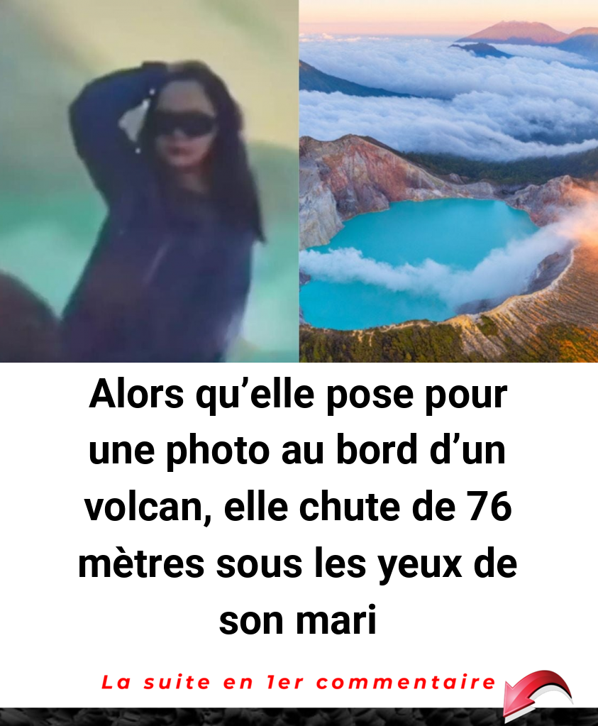 Alors qu'elle pose pour une photo au bord d'un volcan, elle chute de 76 mètres sous les yeux de son mari