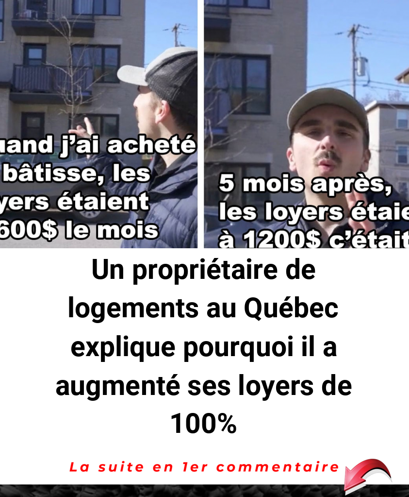 Un propriétaire de logements au Québec explique pourquoi il a augmenté ses loyers de 100%