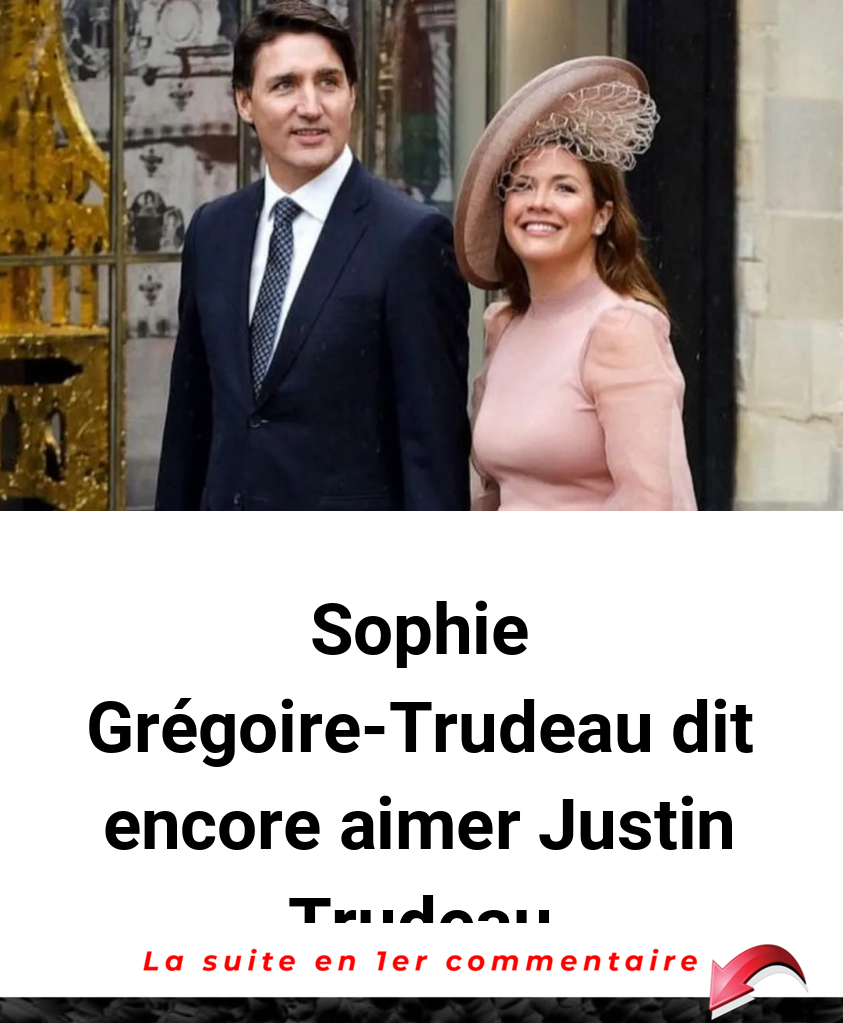 Sophie Grégoire-Trudeau dit encore aimer Justin Trudeau